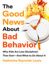 Cover image for The Good News About Bad Behavior